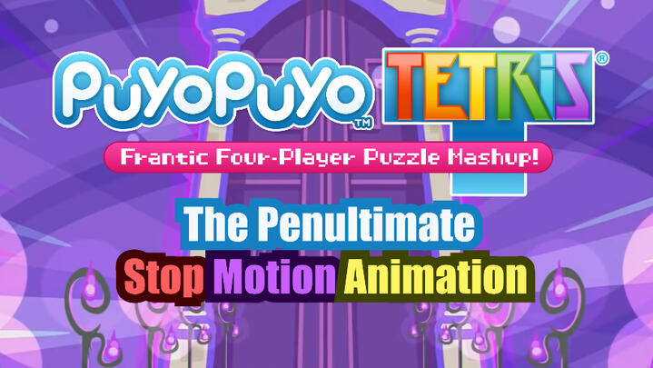 CSUEB Project | Puyo Puyo Tetris The Penultimate Stop Motion Animation